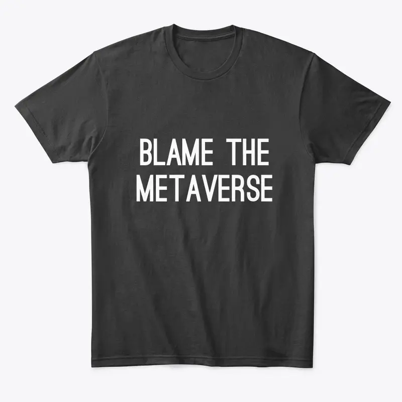 Blame The Metaverse