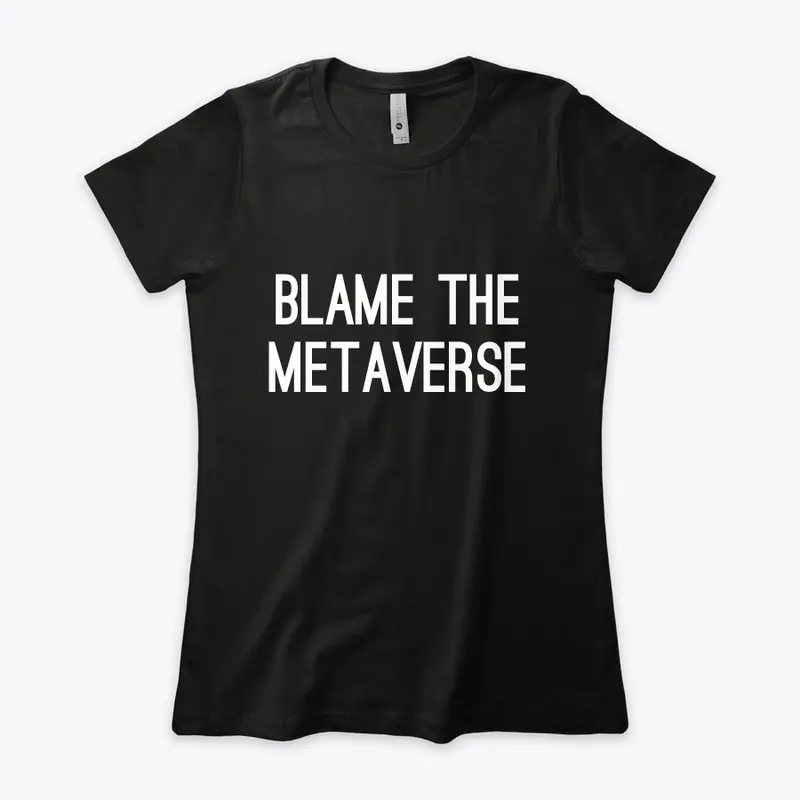 Blame The Metaverse